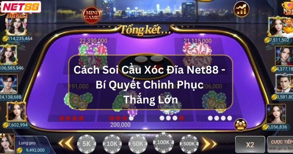 Cách Soi Cầu Xóc Đĩa Net88 - Bí Quyết Chinh Phục Thắng Lớn 1 Cách Soi Cầu Xóc Đĩa Net88 - Bí Quyết Chinh Phục Thắng Lớn