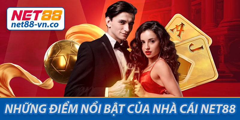 NET88 - Nhà Cái Thể Thao, Casino Uy Tín Hàng Đầu Châu Á 7 Ưu điểm nhà cái NET88